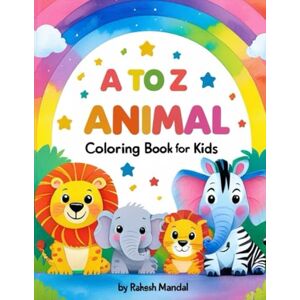 MANDAL, RAKESH A to Z Animal Coloring Book for Kids MANDAL, RAKESH A to Z Animal Coloring Book for Kids