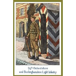 Rose, G. K. THE STORY OF THE 2/4th OXFORDSHIRE AND BUCKINGHAMSHIRE LIGHT INFANTRY Rose, G. K. THE STORY OF THE 2/4th OXFORDSHIRE AND BUCKINGHAMSHIRE LIGHT INFANTRY