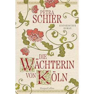 Schier, Petra Die Wächterin von Köln: Historischer Roman Von Erfolgsautorin Petra Schier I Einzigartiger Einblick in die Unterwelt der Stadt Köln im 14. Jahrhundert I Für Leser und Leserinnen von Rebecca-Gablé Schier, Petra Die Wächterin von Köln: Historischer Roman Von Erfolgsautorin Petra Schier I Einzigartiger Einblick in die Unterwelt der Stadt Köln im 14. Jahrhundert I Für Leser und Leserinnen von Rebecca-Gablé