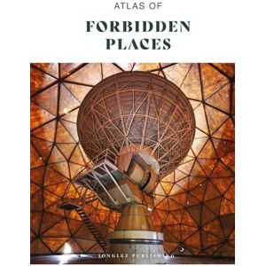Jonglez Publishing Atlas of Forbidden Places (Jonglez Atlases) Jonglez Publishing Atlas of Forbidden Places (Jonglez Atlases)