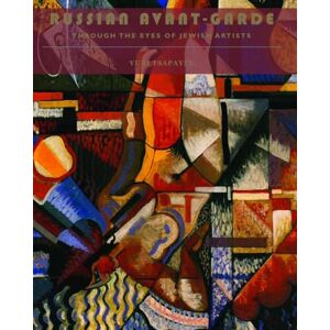 Tsapayev, Yuri Russian Avant-Garde Through the Eyes of Jewish Artists Tsapayev, Yuri Russian Avant-Garde Through the Eyes of Jewish Artists