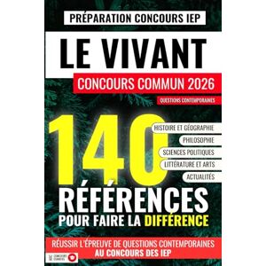 Concours Examen, ABC LE VIVANT : CONCOURS COMMUN DES IEP (thème 2026 et 2027): 140 références pour faire la différence, préparer et réussir l’épreuve de Questions ... Littérature, Arts, Sciences Politiques) Concours Examen, ABC LE VIVANT : CONCOURS COMMUN DES IEP (thème 2026 et 2027): 140 références pour faire la différence, préparer et réussir l’épreuve de Questions ... Littérature, Arts, Sciences Politiques)