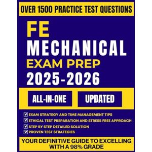 ROWLAND, TESSA FE MECHANICAL EXAM PREP 2025-2026: The Complete Study Guide with 1500+ FE-Aligned Practice Problems, Detailed Solutions, In-Depth Reviews, and 4 Comprehensive Full-Length Tests ROWLAND, TESSA FE MECHANICAL EXAM PREP 2025-2026: The Complete Study Guide with 1500+ FE-Aligned Practice Problems, Detailed Solutions, In-Depth Reviews, and 4 Comprehensive Full-Length Tests