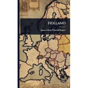 Rogers, James Edwin Thorold Holland Rogers, James Edwin Thorold Holland