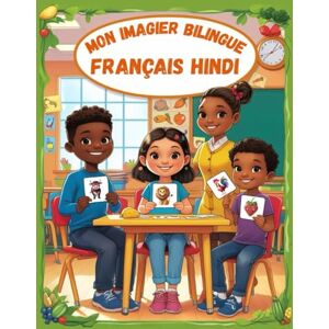 Karlsson, Émilie Mon imagier bilingue Français Hindi: Apprendre le vocabulaire Hindi Imagier Coloré avec +150 Mots Joliment illustrés Mots de Tous les Jours Pour les Enfants et les Débutants. Karlsson, Émilie Mon imagier bilingue Français Hindi: Apprendre le vocabulaire Hindi Imagier Coloré avec +150 Mots Joliment illustrés Mots de Tous les Jours Pour les Enfants et les Débutants.