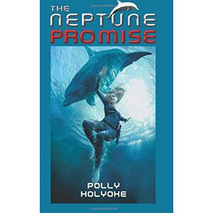 Holyoke, Polly The Neptune Promise: Volume 3 (The Neptune Trilogy) Holyoke, Polly The Neptune Promise: Volume 3 (The Neptune Trilogy)