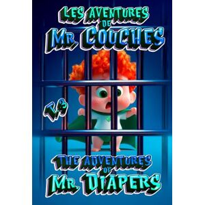 Moreno, Fran Les Aventures de Mister Couches T.3: Bande dessinée d'aventure bilingue français-anglais pour enfants (Les Aventures de Mister Couches – Bande dessinée bilingue français-anglais pour enfants.) Moreno, Fran Les Aventures de Mister Couches T.3: Bande dessinée d'aventure bilingue français-anglais pour enfants (Les Aventures de Mister Couches – Bande dessinée bilingue français-anglais pour enfants.)