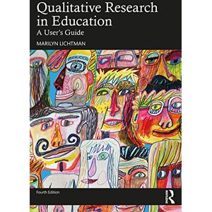 Lichtman, Marilyn Qualitative Research in Education: A User's Guide Lichtman, Marilyn Qualitative Research in Education: A User's Guide