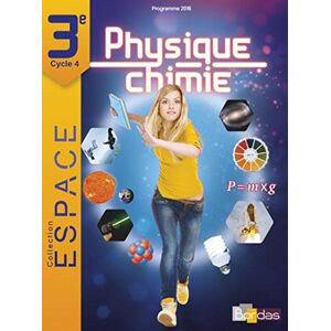 Ruffenach, Mathieu E.S.P.A.C.E. Collège Physique-Chimie 3ème 2017 Manuel élève 2017 Ruffenach, Mathieu E.S.P.A.C.E. Collège Physique-Chimie 3ème 2017 Manuel élève 2017
