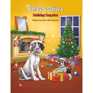 Stewart, Shawn Allen Bailey & Daisy’s Holiday Surprise: A Festive, Heartwarming Holiday Adventure for Kids Ages 4–8 (Bailey & Daisy Series) Stewart, Shawn Allen Bailey & Daisy’s Holiday Surprise: A Festive, Heartwarming Holiday Adventure for Kids Ages 4–8 (Bailey & Daisy Series)