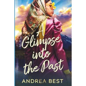 Best, Miss Andrea A Glimpse Into The Past Best, Miss Andrea A Glimpse Into The Past