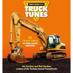 Gardner, Jim Truck Tunes: 45 Truck Songs to Sing Aloud Together Gardner, Jim Truck Tunes: 45 Truck Songs to Sing Aloud Together