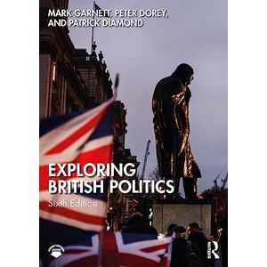 Garnett, Mark Exploring British Politics Garnett, Mark Exploring British Politics