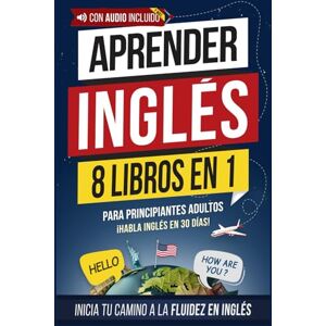 Academy, Speak Abroad Aprender inglés rápido para adultos principiantes: 8 libros en 1: ¡Lee, escribe y habla inglés en 30 días! Gramática, ejercicios prácticos y vocabulario de uso diario (inglés fácil) Academy, Speak Abroad Aprender inglés rápido para adultos principiantes: 8 libros en 1: ¡Lee, escribe y habla inglés en 30 días! Gramática, ejercicios prácticos y vocabulario de uso diario (inglés fácil)