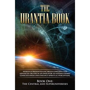 Multiple Sources The Urantia Book: Book One, The Central and Superuniverses Multiple Sources The Urantia Book: Book One, The Central and Superuniverses