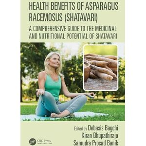 Health Benefits of Asparagus racemosus (Shatavari): A Comprehensive Guide to the Medicinal and Nutritional Potential of Shatavari Health Benefits of Asparagus racemosus (Shatavari): A Comprehensive Guide to the Medicinal and Nutritional Potential of Shatavari