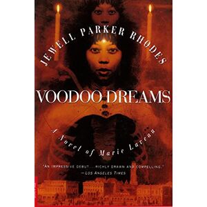 Rhodes, Jewell P. Voodoo Dreams: A Novel of Marie Laveau Rhodes, Jewell P. Voodoo Dreams: A Novel of Marie Laveau