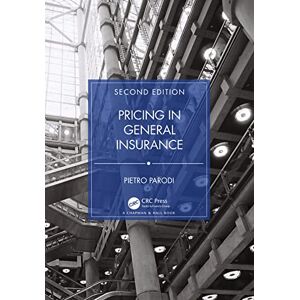 Parodi, Pietro Pricing in General Insurance (Chapman & Hall/CRC Series in Actuarial Science) Parodi, Pietro Pricing in General Insurance (Chapman & Hall/CRC Series in Actuarial Science)
