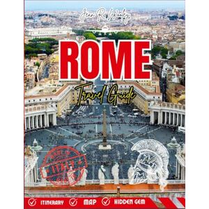 Wooley, Jean R. ROME TRAVEL GUIDE 2025-2026: A Complete Traveler’s Companion with Itineraries, Food Highlights, Neighborhood Walks, and Cultural Insights for Your Next Roman Adventure Wooley, Jean R. ROME TRAVEL GUIDE 2025-2026: A Complete Traveler’s Companion with Itineraries, Food Highlights, Neighborhood Walks, and Cultural Insights for Your Next Roman Adventure