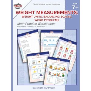 Country, Math Weight measurements: weight units, balancing scales, word problems: Math practice worksheets for 2-nd graders (7+ years old) (Math Worksheets 2nd grade (age 7+)) Country, Math Weight measurements: weight units, balancing scales, word problems: Math practice worksheets for 2-nd graders (7+ years old) (Math Worksheets 2nd grade (age 7+))