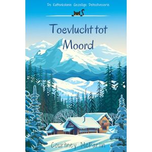 McFarlin, Courtney Toevlucht tot Moord: De Kattenkolonie Gezellige Detectiveserie #1 McFarlin, Courtney Toevlucht tot Moord: De Kattenkolonie Gezellige Detectiveserie #1