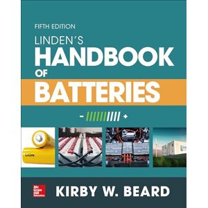 Beard, Kirby W. Linden's Handbook of Batteries, Fifth Edition (ELECTRONICS) Beard, Kirby W. Linden's Handbook of Batteries, Fifth Edition (ELECTRONICS)