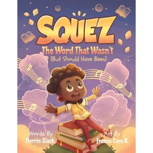 Slack, Derrin Squez: The Word That Wasn't (But Should Have Been) Slack, Derrin Squez: The Word That Wasn't (But Should Have Been)