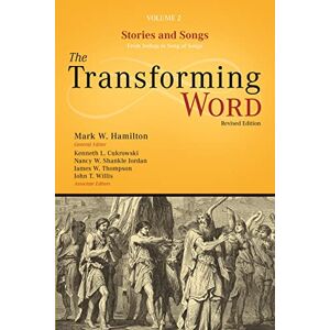 Leafwood Publishers The Transforming Word Series, Volume 2: Stories and Songs: From Joshua to Song of Songs Leafwood Publishers The Transforming Word Series, Volume 2: Stories and Songs: From Joshua to Song of Songs