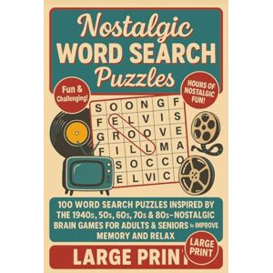 Publication, B.C. Nostalgic Word Search Puzzles: 100 Word Search Puzzles Inspired by the 1940s, 50s, 60s, 70s & 80s — Nostalgic Brain Games for Adults & Seniors to Improve Memory and Relax Publication, B.C. Nostalgic Word Search Puzzles: 100 Word Search Puzzles Inspired by the 1940s, 50s, 60s, 70s & 80s — Nostalgic Brain Games for Adults & Seniors to Improve Memory and Relax