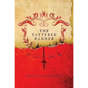 Hamilton, Duncan M The Tattered Banner (Society of the Sword, Vol.1) Hamilton, Duncan M The Tattered Banner (Society of the Sword, Vol.1)