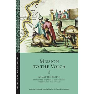 Faḍlān, Aḥmad ibn Mission to the Volga: 28 (Library of Arabic Literature) Faḍlān, Aḥmad ibn Mission to the Volga: 28 (Library of Arabic Literature)