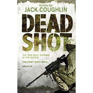 Coughlin, Jack Dead Shot (Gunnery Sergeant Kyle Swanson series, 2) Coughlin, Jack Dead Shot (Gunnery Sergeant Kyle Swanson series, 2)