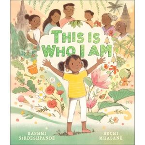 Sirdeshpande, Rashmi This is Who I Am Sirdeshpande, Rashmi This is Who I Am