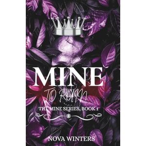 Winters, Nova Mine to Ruin: A Dark Age Gap Mafia Romance (The Mine Series Book 1) Winters, Nova Mine to Ruin: A Dark Age Gap Mafia Romance (The Mine Series Book 1)