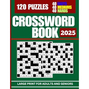 Challenge, Sara Crossword Book 120 Puzzles Large Print For Adults And Seniors (Challenge and Adventure Games For Kids and Adults) Challenge, Sara Crossword Book 120 Puzzles Large Print For Adults And Seniors (Challenge and Adventure Games For Kids and Adults)