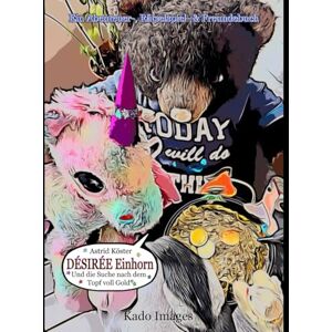 Köster, Astrid Désirée Einhorn und die Suche nach dem Topf voll Gold (1) Köster, Astrid Désirée Einhorn und die Suche nach dem Topf voll Gold (1)