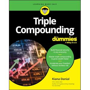 Danial, Kiana Triple Compounding For Dummies (For Dummies (Business & Personal Finance)) Danial, Kiana Triple Compounding For Dummies (For Dummies (Business & Personal Finance))