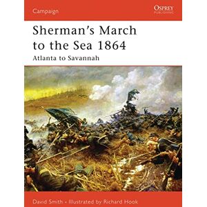 Smith, David Sherman's March to the Sea 1864: Atlanta to Savannah: No. 179 (Campaign) Smith, David Sherman's March to the Sea 1864: Atlanta to Savannah: No. 179 (Campaign)