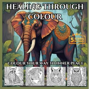Douglas, Mr. J. HEALING THROUGH COLOUR :: (An Adult Colouring book Designed to Relax Restless Minds, 50 Unique Animal Designs to Help Calm the Mind and Boost ... with ADHD and mental health coloring book) Douglas, Mr. J. HEALING THROUGH COLOUR :: (An Adult Colouring book Designed to Relax Restless Minds, 50 Unique Animal Designs to Help Calm the Mind and Boost ... with ADHD and mental health coloring book)