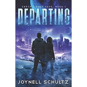 Schultz, Joynell Departing: 1 (Earth's Only Hope) Schultz, Joynell Departing: 1 (Earth's Only Hope)