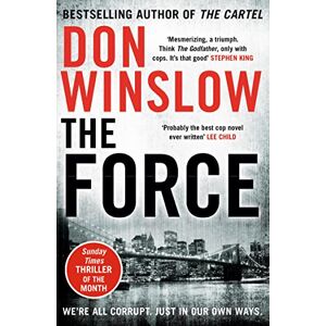 Winslow, Don The Force: A gripping crime thriller from the New York Times bestselling author Winslow, Don The Force: A gripping crime thriller from the New York Times bestselling author