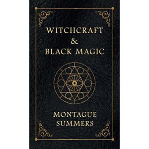 Summers, Montague Witchcraft and Black Magic Summers, Montague Witchcraft and Black Magic