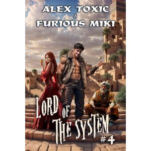 Toxic, Alex Lord of The System (Book 4): A LitRPG Progression Fantasy Series Toxic, Alex Lord of The System (Book 4): A LitRPG Progression Fantasy Series