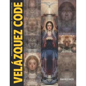 Cisco Systems Velázquez Code: An Introduction to the Hidden Geometry of The Coronation of the Virgin Cisco Systems Velázquez Code: An Introduction to the Hidden Geometry of The Coronation of the Virgin