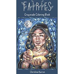 Karron, Christine Fairies Grayscale Coloring Book Karron, Christine Fairies Grayscale Coloring Book