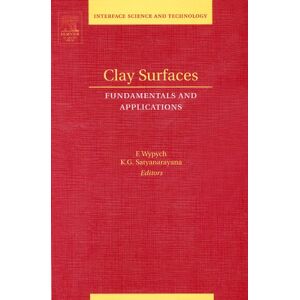 Academic Press Clay Surfaces: Fundamentals and Applications (Interface Science and Technology Book 1) Academic Press Clay Surfaces: Fundamentals and Applications (Interface Science and Technology Book 1)