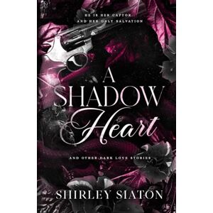 Siaton, Shirley A Shadow Heart: And Other Dark Love Stories Siaton, Shirley A Shadow Heart: And Other Dark Love Stories