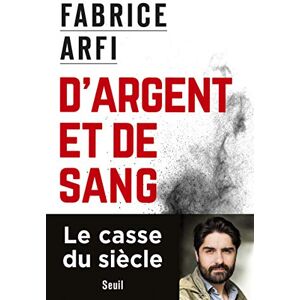 Arfi, Fabrice D'argent et de sang: Le roman vrai de la mafia du CO2 Arfi, Fabrice D'argent et de sang: Le roman vrai de la mafia du CO2