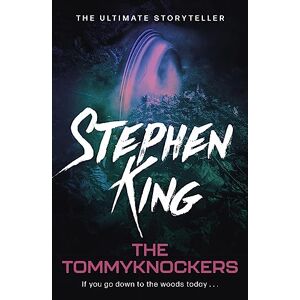 King, Stephen The Tommyknockers: Uniquely chilling science fiction from the No. 1 bestseller King, Stephen The Tommyknockers: Uniquely chilling science fiction from the No. 1 bestseller
