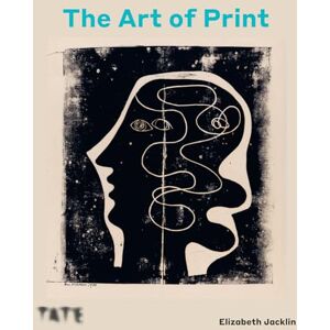 Elizabeth Jacklin The Art of Print: From Hogarth to Hockney: Three Hundred Years of Printmaking Elizabeth Jacklin The Art of Print: From Hogarth to Hockney: Three Hundred Years of Printmaking